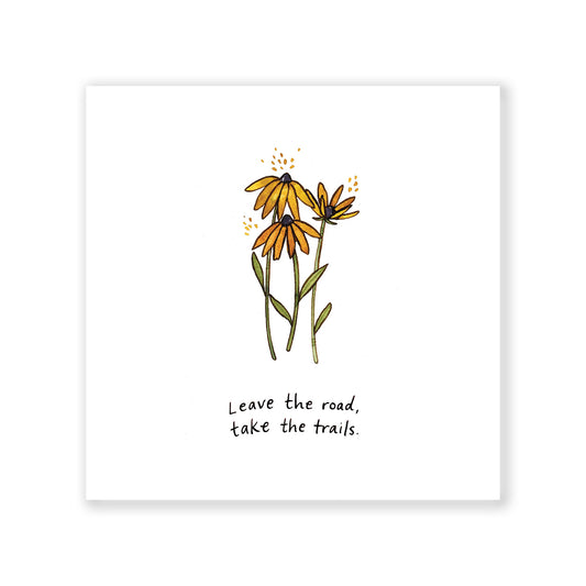 Leave the Road, Take the Trails - Art Print