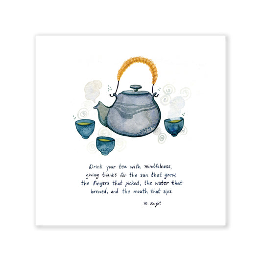 Drink Your Tea With Mindfulness - Art Print